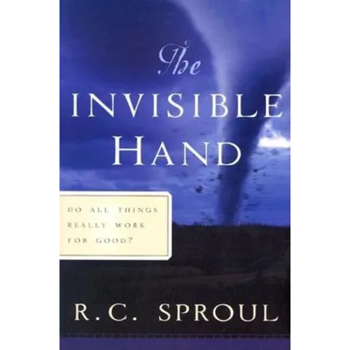 The Invisible Hand: Do All Things Really Work for Good? - Paperback
