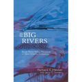 On the Big Rivers: From Three Forks, Montana to New Orleans Louisiana - Paperback