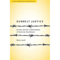 Sunbelt Justice: Arizona and the Transformation of American Punishment - Paperback