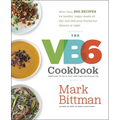 The VB6 Cookbook: More Than 350 Recipes for Healthy Vegan Meals All Day and Delicious Flexitarian Dinners at Night - Hardcover