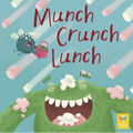 Munch Crunch Lunch - Library Binding