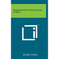 Radioactive Substances (1904) - Hardcover