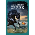 An Element Of Risk: A Prequel to The Horses Know Trilogy - Paperback