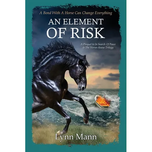 An Element Of Risk: A Prequel to The Horses Know Trilogy - Paperback