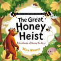 The Great Honey Heist: Adventures of Benny the Bear - Paperback