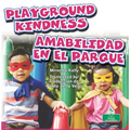 Amabilidad En El Parque (Playground Kindness) Bilingual Eng/Spa - Hardcover