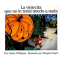 La Viejecita Que No Le Tenia Miedo a NADA: The Little Old Lady Who Was Not Afraid of Anything (Spanish Edition) - Paperback