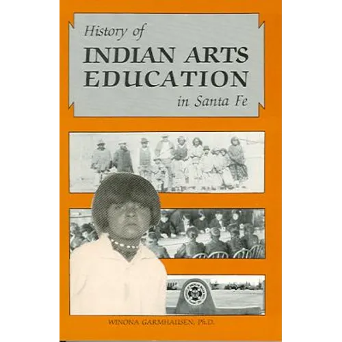 History of Indian Arts Education in Santa Fe - Paperback