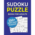 Sudoku Puzzle Book For Adults: 550+ Very Easy Puzzles - Paperback