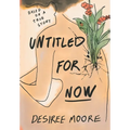 Untitled for Now: Based on a True Story - Hardcover