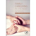 Family Caregiving in the New Normal - Paperback