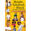 Bright, Talented, & Black: A Guide for Families of Black Gifted Learners - Paperback