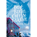 The Boy, the Bird & the Coffin Maker - Paperback