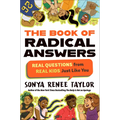 The Book of Radical Answers: Real Questions from Real Kids Just Like You - Paperback
