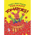 Sweet Pea's Tale of Too Many Tomatoes! - Hardcover