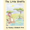 The Little Giraffe - Hardcover