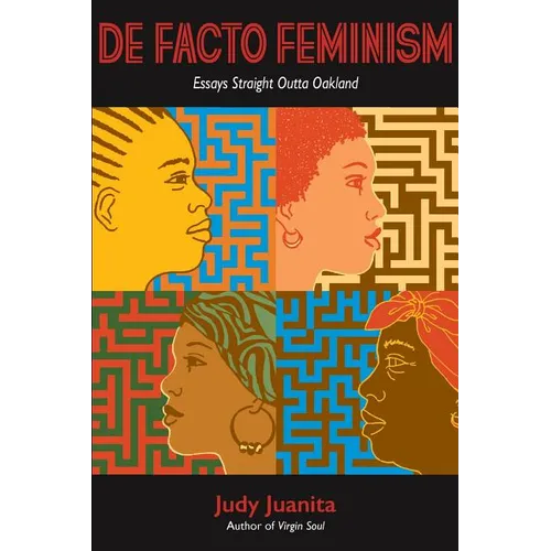 DeFacto Feminism: Essays Straight Outta Oakland - Paperback