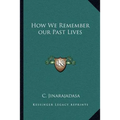 How We Remember our Past Lives - Paperback