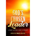 God's Chosen Leader: A Man After God's Heart - Paperback