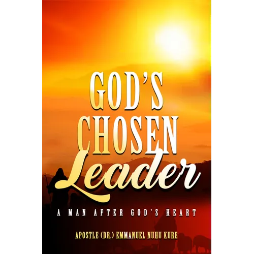 God's Chosen Leader: A Man After God's Heart - Paperback