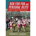 Run for Fun and Personal Bests: A Recipe for Long-Term Growth and Success - Hardcover