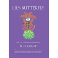 Lily-Butterfly: And the Path of Life's Experiences - Hardcover
