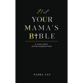 Not Your Mama's Bible (NUMB): A Street-Smart Self-Development Book - Hardcover