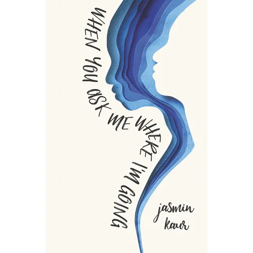 When You Ask Me Where I'm Going - Hardcover
