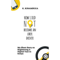 How I Did Not Become An Uber Driver: My Short Story on Registering A Digital Taxi in Kenya - Paperback
