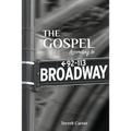 The Gospel According to Broadway - Paperback