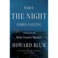 When the Night Comes Falling: A Requiem for the Idaho Student Murders - Hardcover