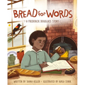 Bread for Words: A Frederick Douglass Story - Hardcover