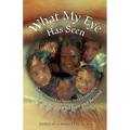 What My Eye Has Seen - Paperback