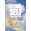 School of Self Transformation: For those Seeking Actualization - Paperback