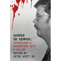 Kemper on Kemper: Interviews & Encounters with a Killer - Paperback