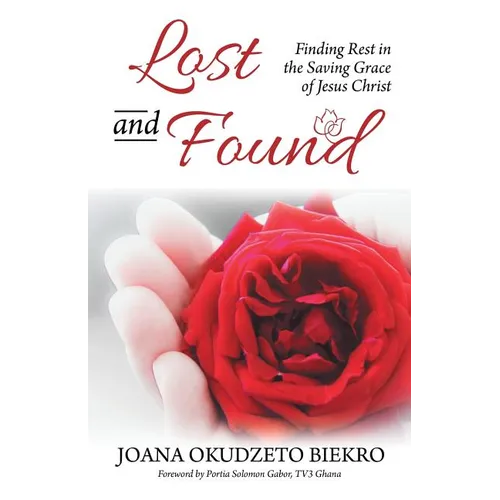 Lost and Found: Finding Rest in the Saving Grace of Jesus Christ - Paperback