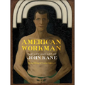 American Workman: The Life and Art of John Kane - Hardcover