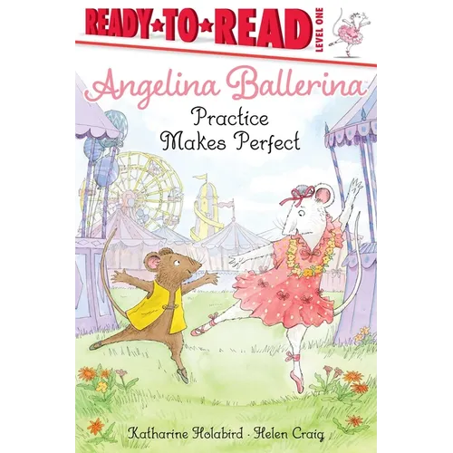 Angelina Ballerina Practice Makes Perfect - Hardcover