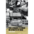 For a Chance to Walk on Streets of Gold - Paperback