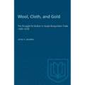 Wool, Cloth, and Gold: The Struggle for Bullion in Anglo-Burgundian Trade 1340-1478 - Paperback