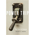 Power Trip: The Story of Energy - Hardcover