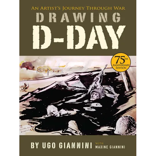 Drawing D-Day: An Artist's Journey Through War - Hardcover
