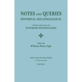 Notes and Queries: Historical and Genealogical, Chiefly Relating to Interior Pennsylvania. First and Second Series, in Two Volumes. Volum - Paperback