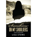 Sunshine On My Shoulders - Paperback