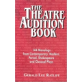 Theatre Audition Book: 144 Monologs from Contemporary, Modern, Period, Shakespeare and Classical Plays - Paperback