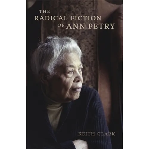 The Radical Fiction of Ann Petry - Hardcover