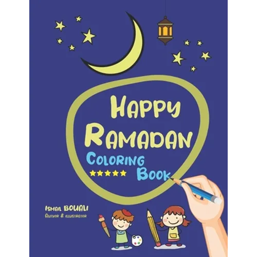Happy Ramadan Coloring Book: Coloring Book For Toddler from 3 To 12 years, Get to know Ramadan the holy month and enjoy easy, simple, large colorin - Paperback