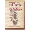 Yours for the Union: The Civil War Letters of John W. Chase, First Massachusetts Light Artillery - Paperback