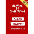 Always Be Qualifying: M.E.D.D.I.C. - Paperback