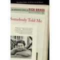 Somebody Told Me: The Newspaper Stories of Rick Bragg - Paperback